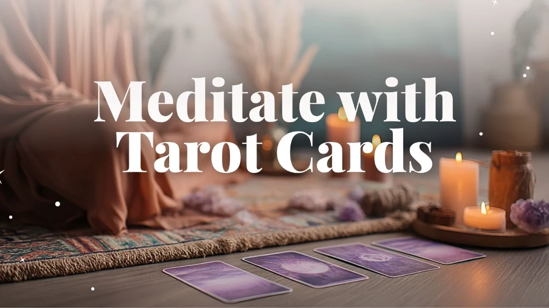Meditate with Tarot Cards